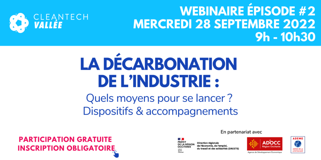 Webinaire #2 – LE REPLAY Décarbonation de l&rsquo;industrie – Quels moyens pour se lancer ? Dispositifs & accompagnements